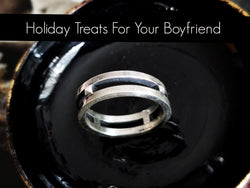 Holiday Treats For Your Boyfriend